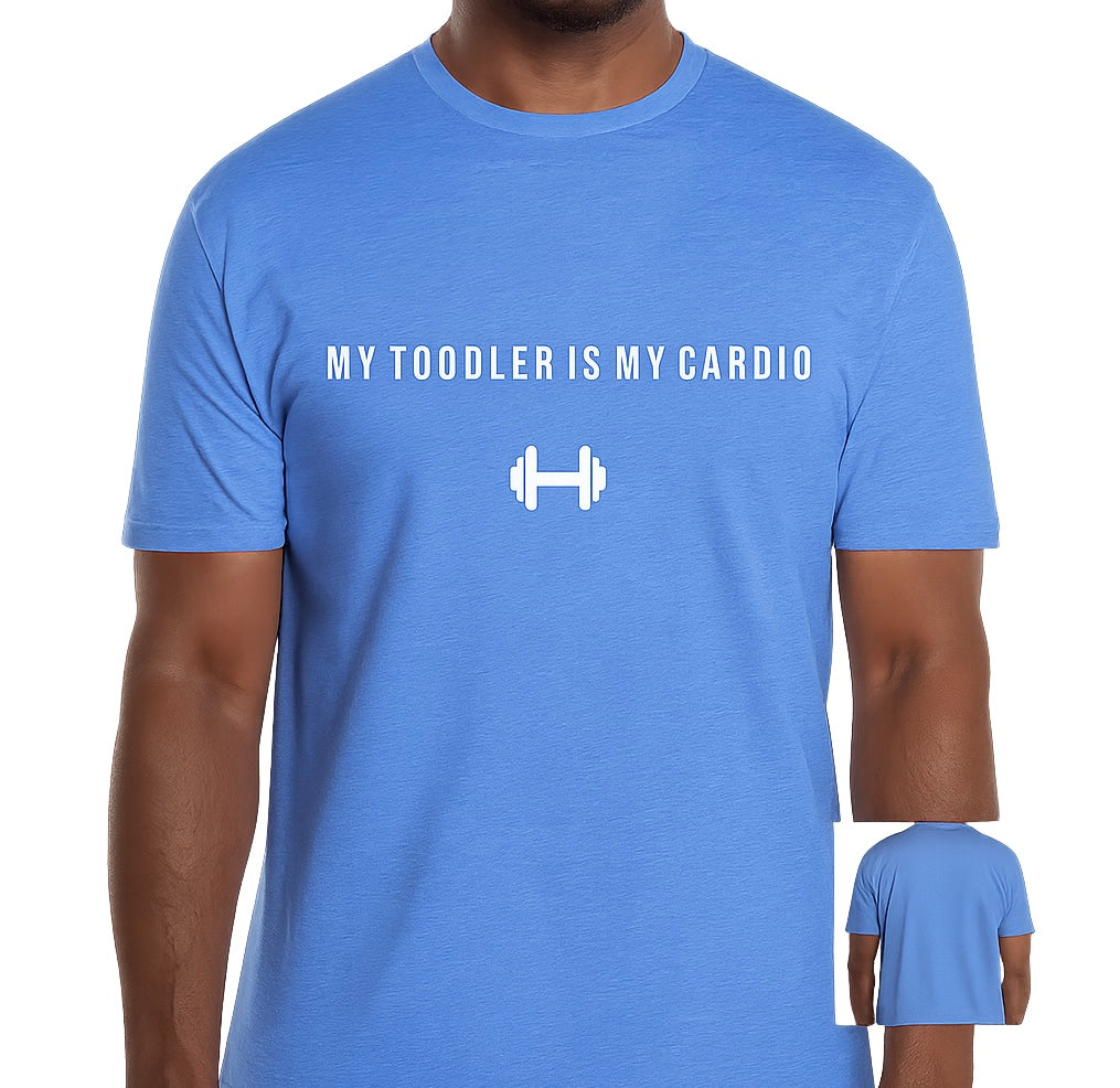 My Toddler Is My Cardio Tee