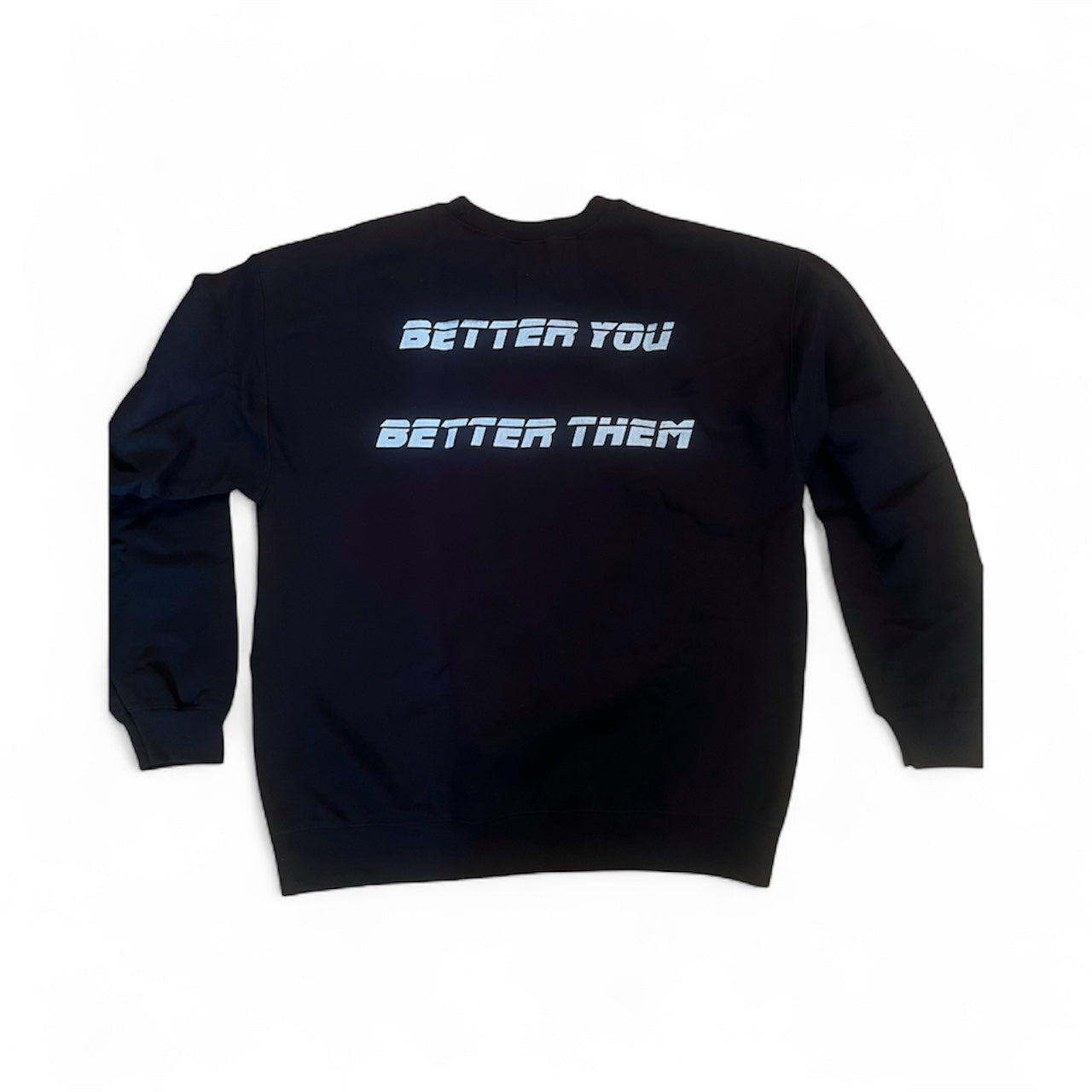 Better You Better Them Crew Neck Sweater